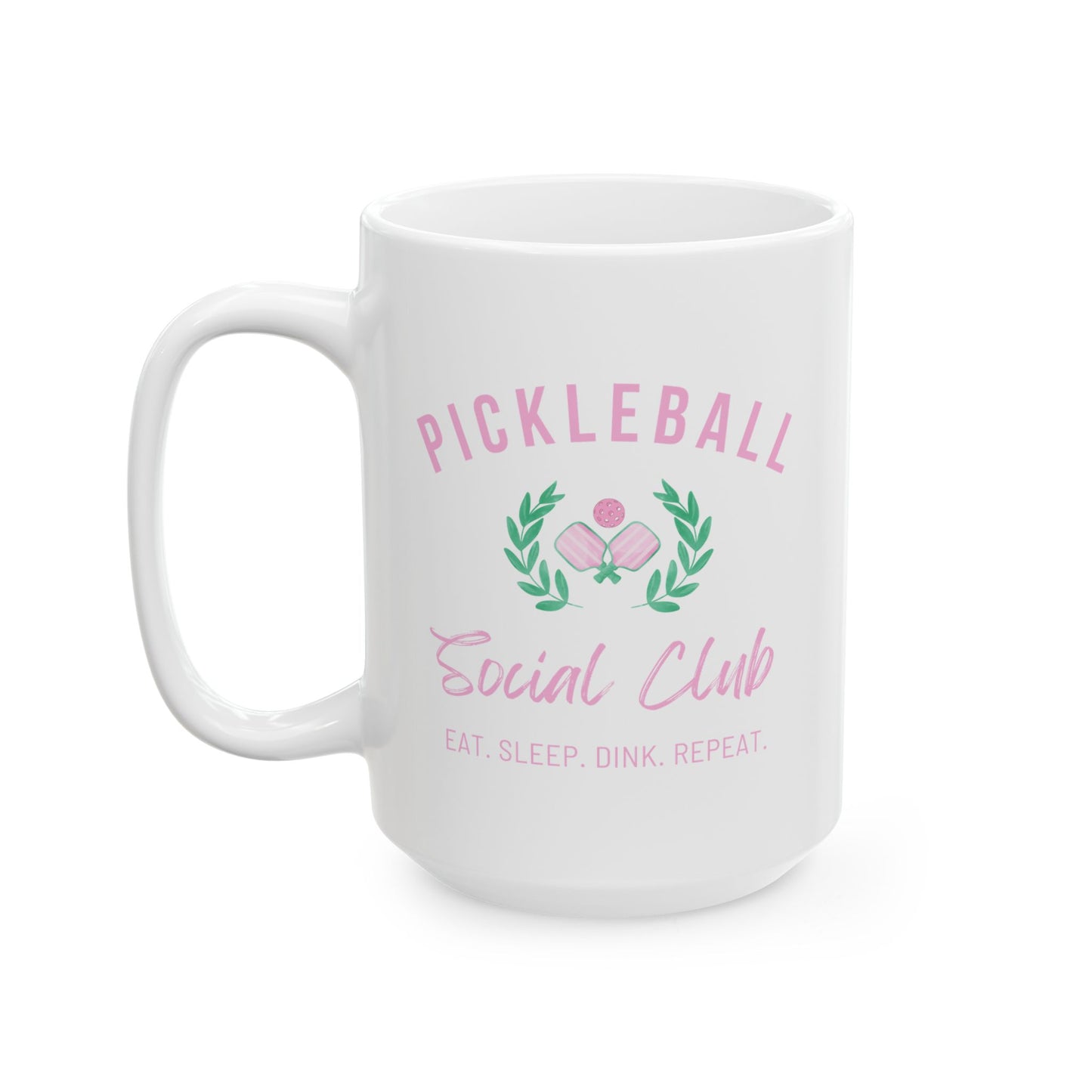 Pickleball Eat Sleep Dink Repeat Coffee Mug, (11oz, 15oz)